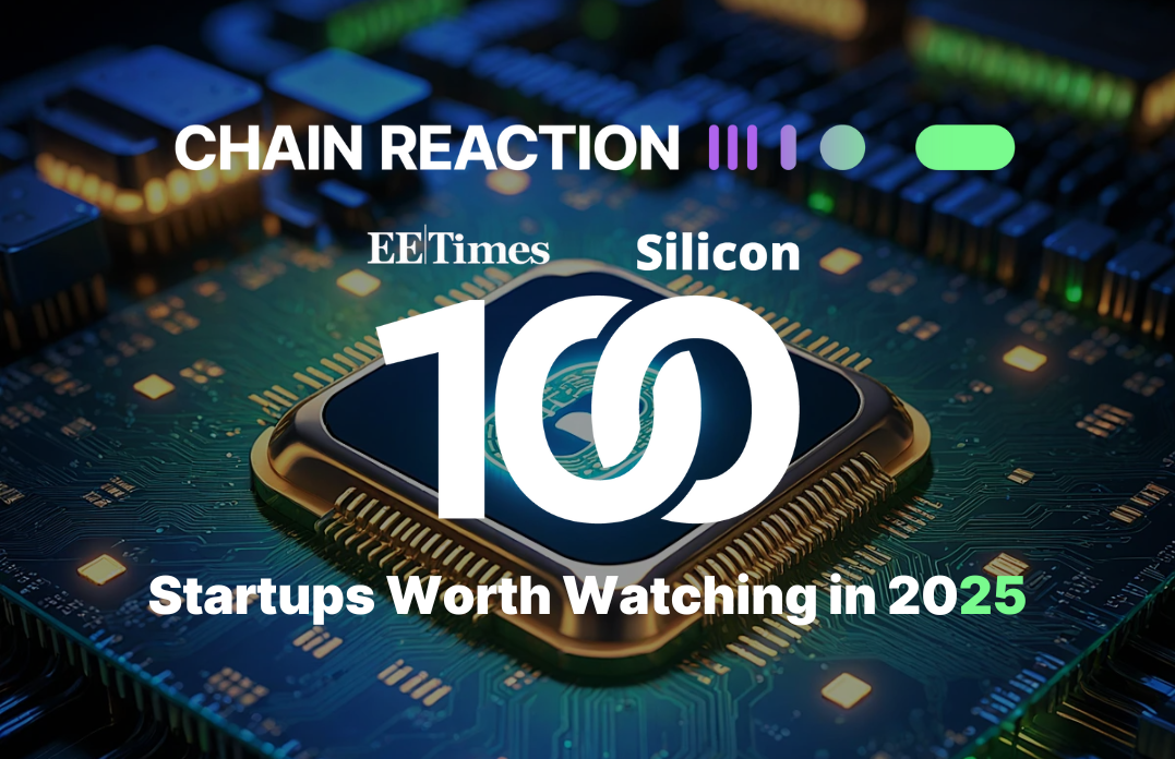 Chain Reaction - EE Times most promising Silicon Startups